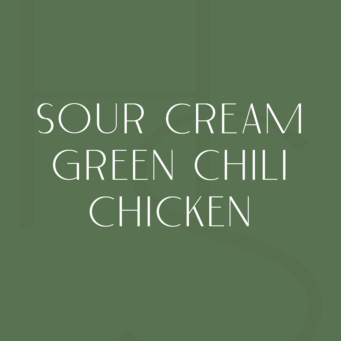Sour Cream Green Chili Chicken