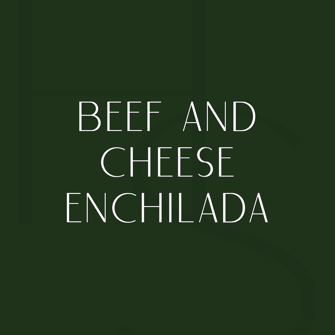 Beef and Cheese Enchilada