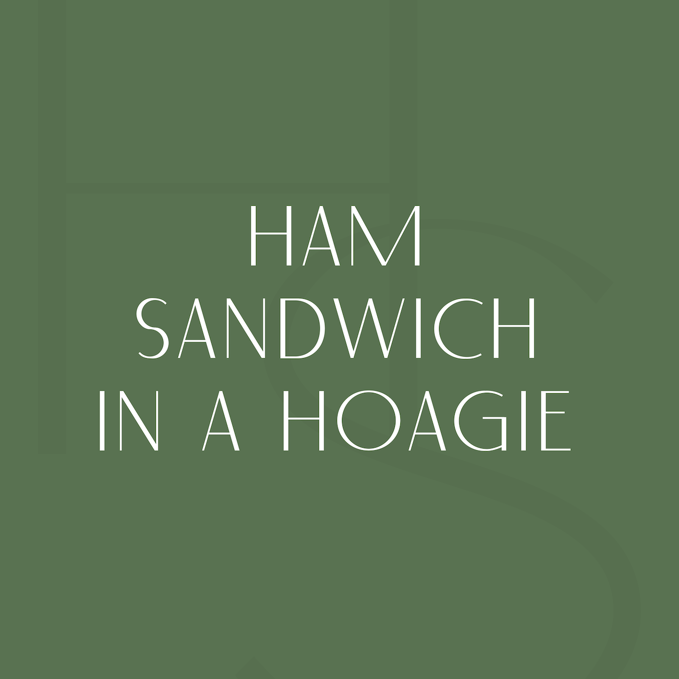 Ham Sandwich in a Hoagie