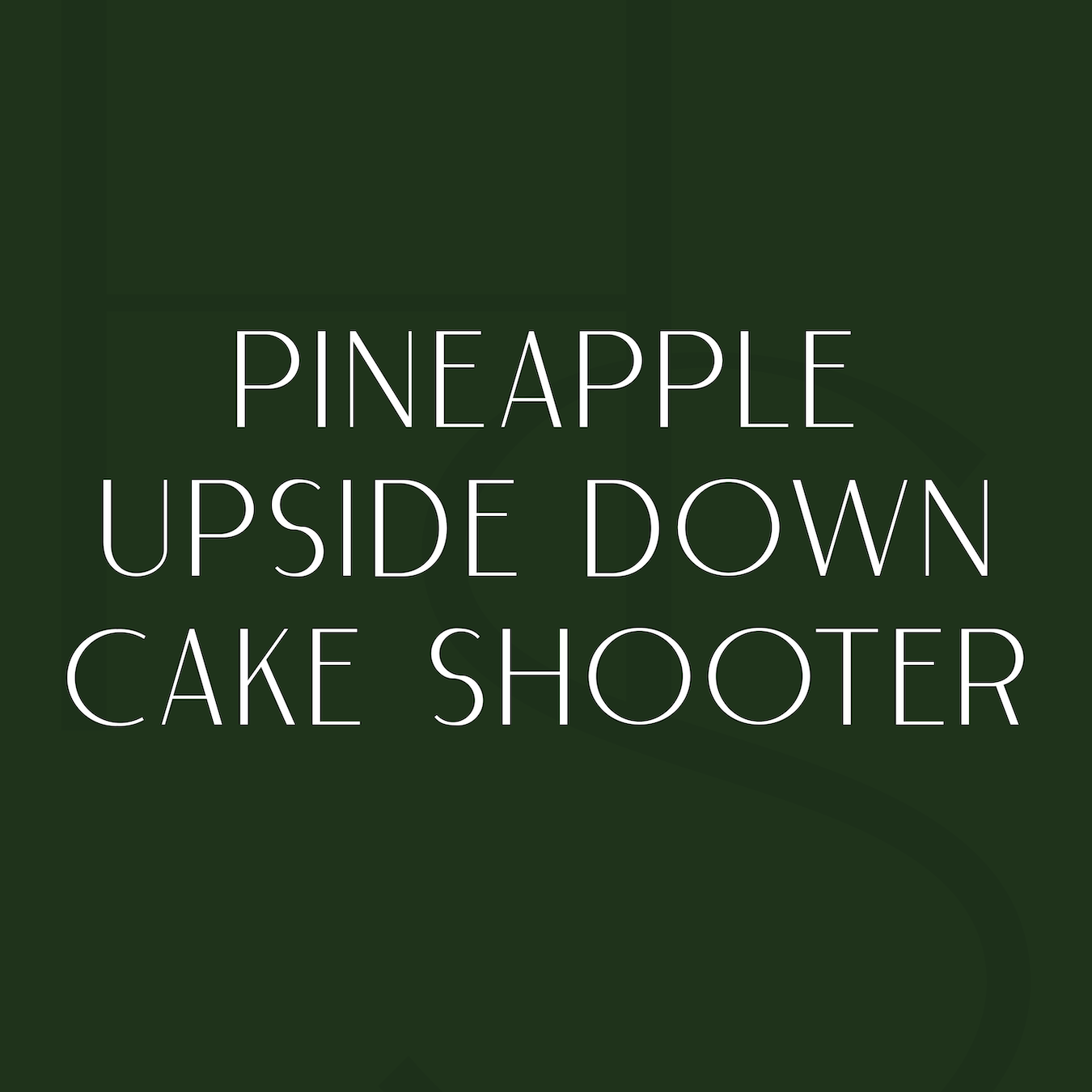 Pineapple Upside Down Cake Shooter